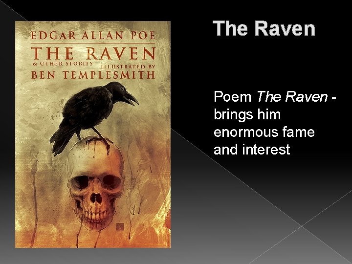 The Raven Poem The Raven brings him enormous fame and interest 