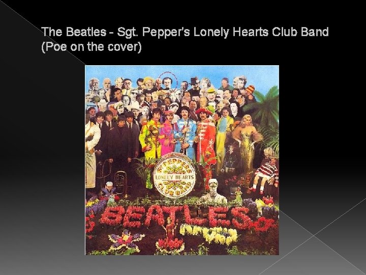 The Beatles - Sgt. Pepper's Lonely Hearts Club Band (Poe on the cover) 