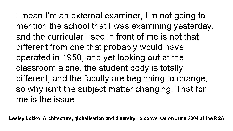 I mean I’m an external examiner, I’m not going to mention the school that I mean I’m an external examiner, I’m not going to mention the school that