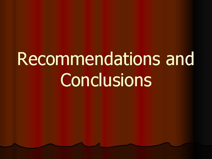 Recommendations and Conclusions 