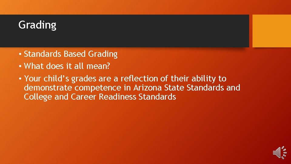 Grading • Standards Based Grading • What does it all mean? • Your child’s