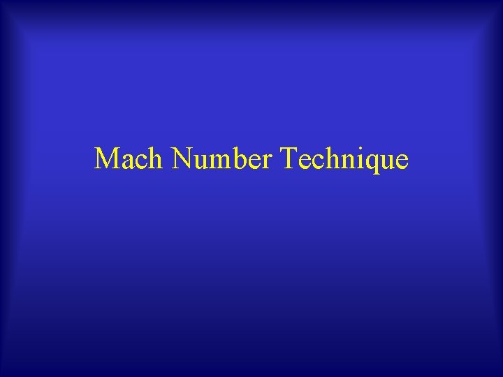 Mach Number Technique 