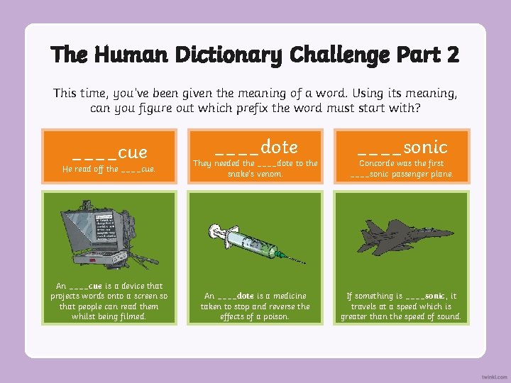 The Human Dictionary Challenge Part 2 This time, you’ve been given the meaning of The Human Dictionary Challenge Part 2 This time, you’ve been given the meaning of