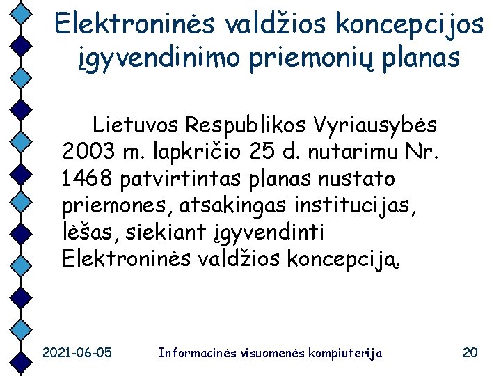 Elektroninės valdžios koncepcijos įgyvendinimo priemonių planas Lietuvos Respublikos Vyriausybės 2003 m. lapkričio 25 d.