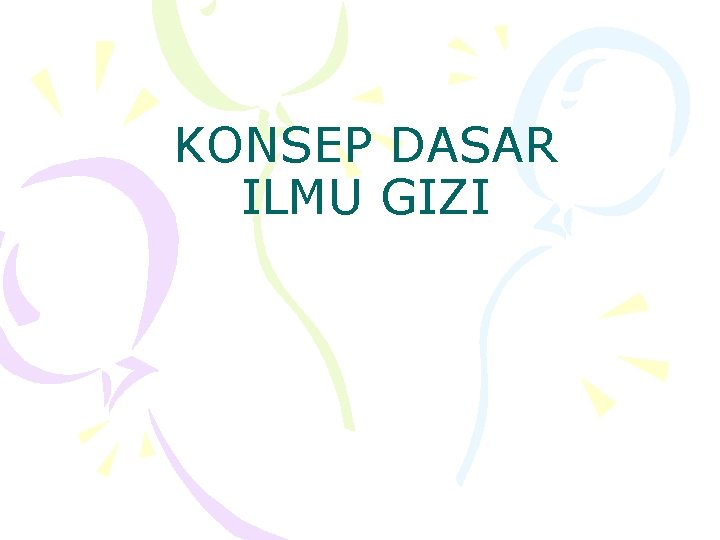 KONSEP DASAR ILMU GIZI 