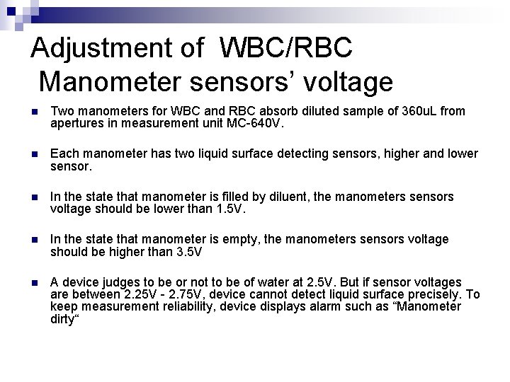 Adjustment of WBC/RBC Manometer sensors’ voltage n Two manometers for WBC and RBC absorb