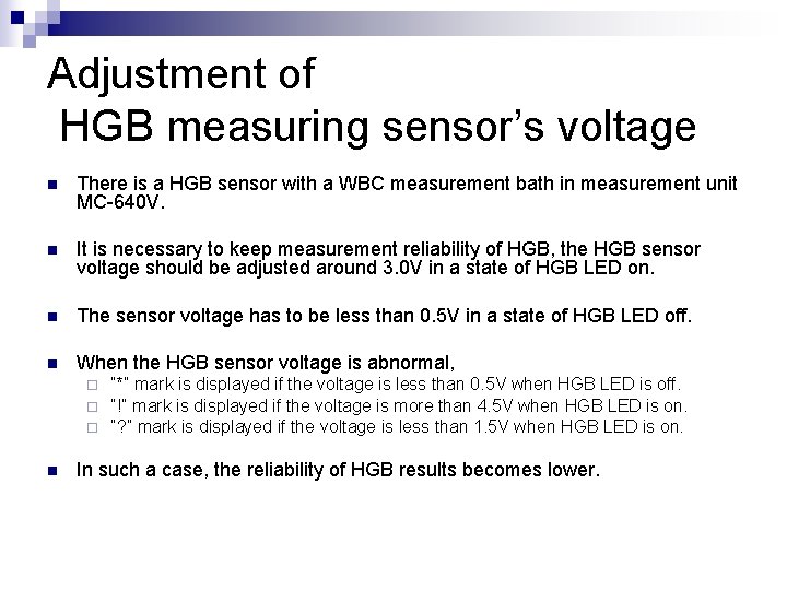 Adjustment of HGB measuring sensor’s voltage n There is a HGB sensor with a