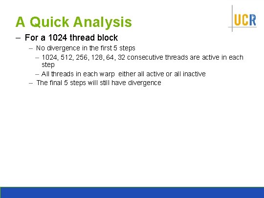 A Quick Analysis – For a 1024 thread block – No divergence in the