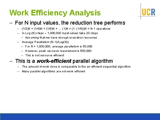 Work Efficiency Analysis – For N input values, the reduction tree performs – (1/2)N