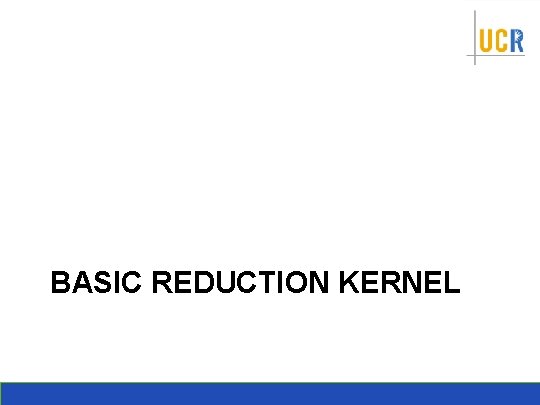 BASIC REDUCTION KERNEL 