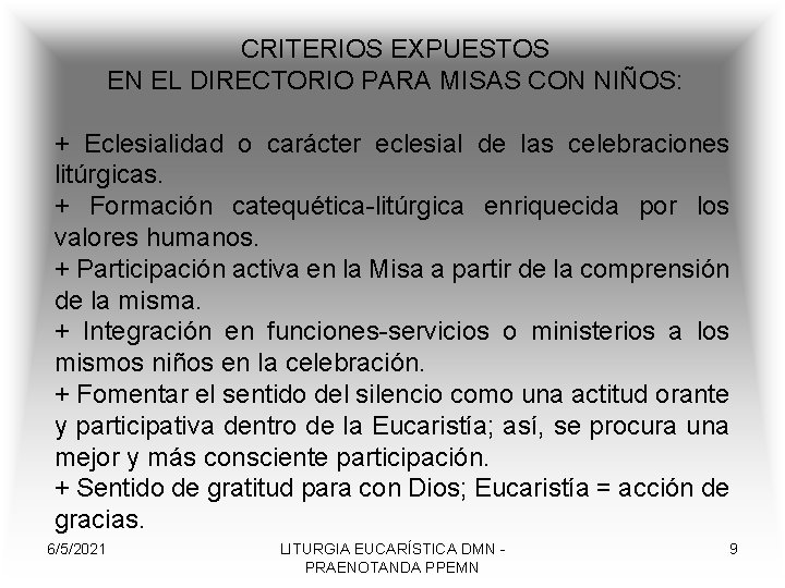 CRITERIOS EXPUESTOS EN EL DIRECTORIO PARA MISAS CON NIÑOS: + Eclesialidad o carácter eclesial