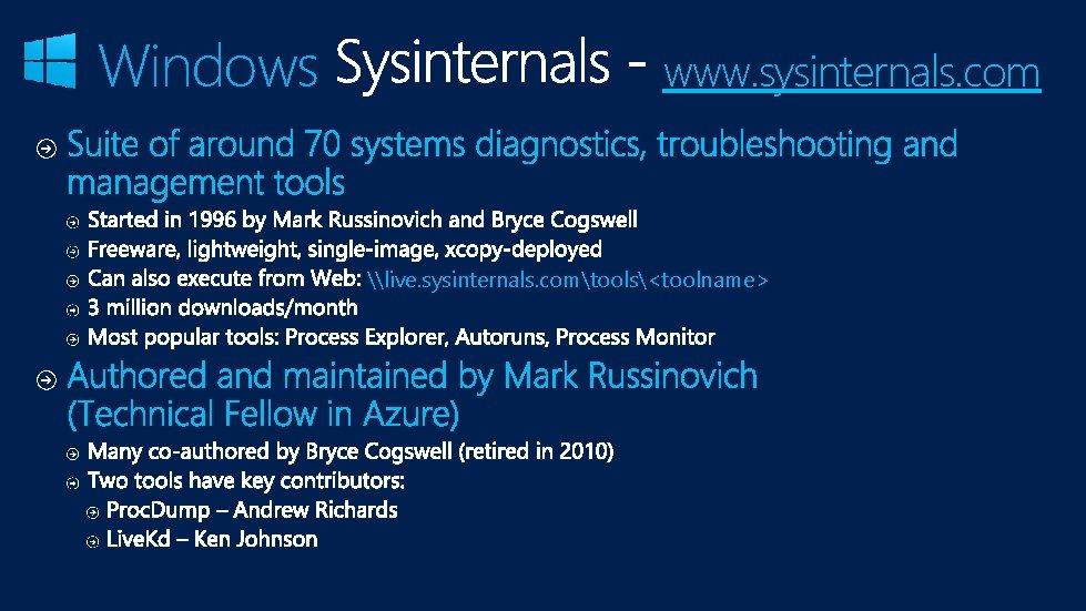 Windows www. sysinternals. com \live. sysinternals. comtools<toolname> 