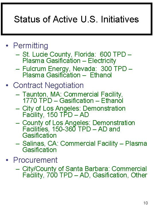 Status of Active U. S. Initiatives • Permitting – St. Lucie County, Florida: 600