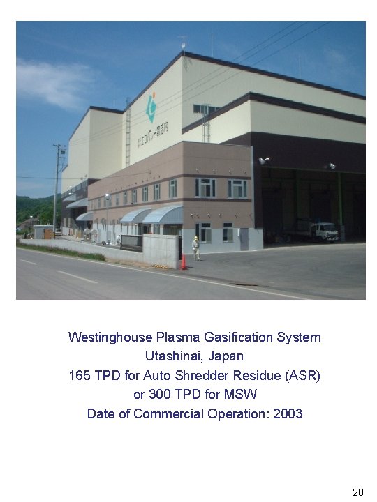 Westinghouse Plasma Gasification System Utashinai, Japan 165 TPD for Auto Shredder Residue (ASR) or