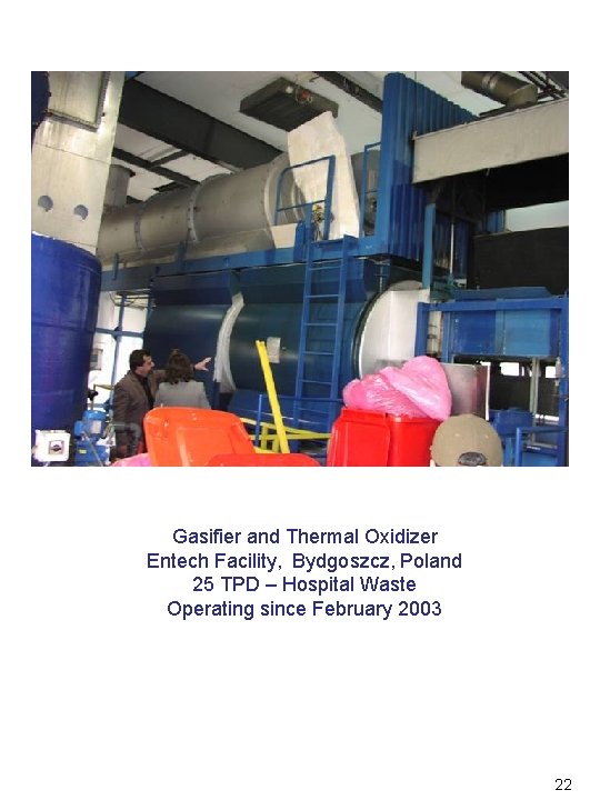 Gasifier and Thermal Oxidizer Entech Facility, Bydgoszcz, Poland 25 TPD – Hospital Waste Operating