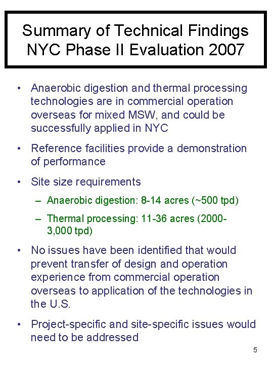 Summary of Technical Findings NYC Phase II Evaluation 2007 • Anaerobic digestion and thermal