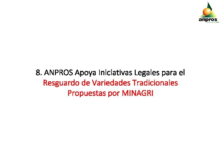 8. ANPROS Apoya Iniciativas Legales para el Resguardo de Variedades Tradicionales Propuestas por MINAGRI