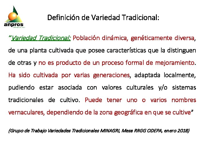Definición de Variedad Tradicional: “Variedad Tradicional: Población dinámica, genéticamente diversa, de una planta cultivada