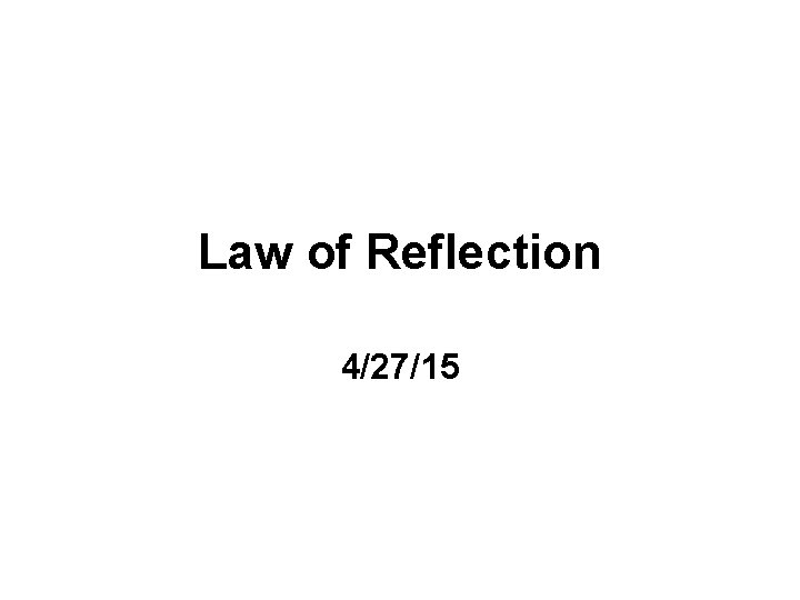 Law of Reflection 4/27/15 