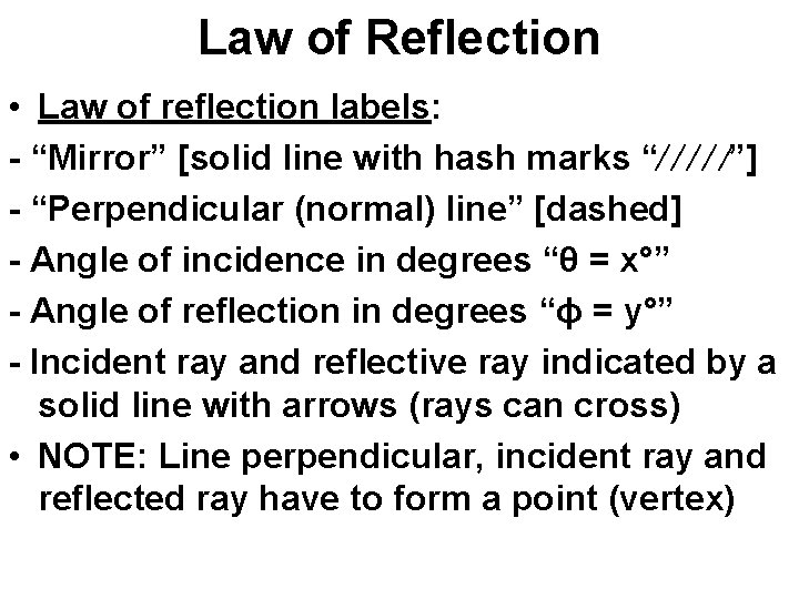 Law of Reflection • Law of reflection labels: - “Mirror” [solid line with hash