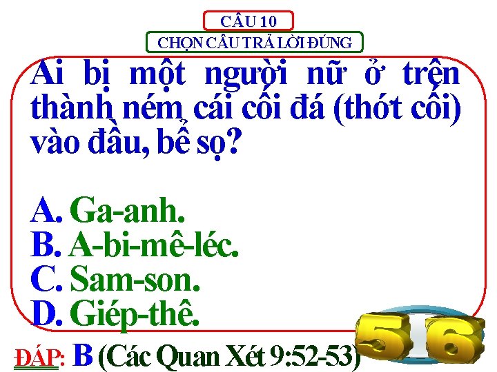 C U 10 CHỌN C U TRẢ LỜI ĐÚNG Ai bị một người nữ