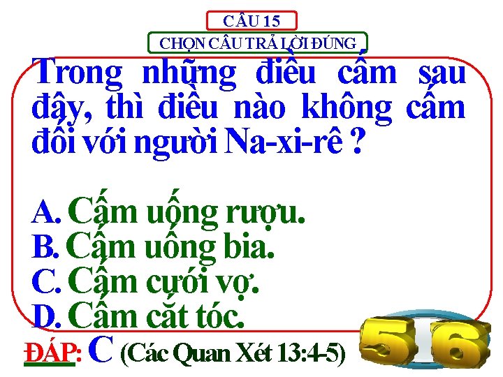 C U 15 CHỌN C U TRẢ LỜI ĐÚNG Trong những điều cấm sau