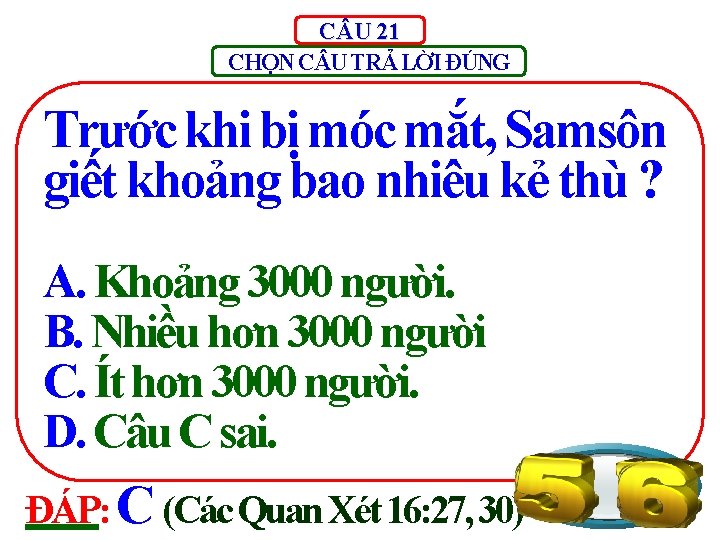 C U 21 CHỌN C U TRẢ LỜI ĐÚNG Trước khi bị móc mắt,