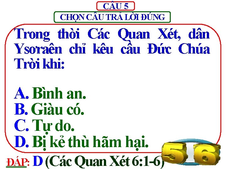 C U 5 CHỌN C U TRẢ LỜI ĐÚNG Trong thời Các Quan Xét,