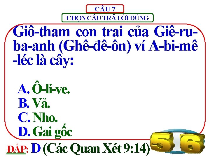 C U 7 CHỌN C U TRẢ LỜI ĐÚNG Giô-tham con trai của Giê-ruba-anh