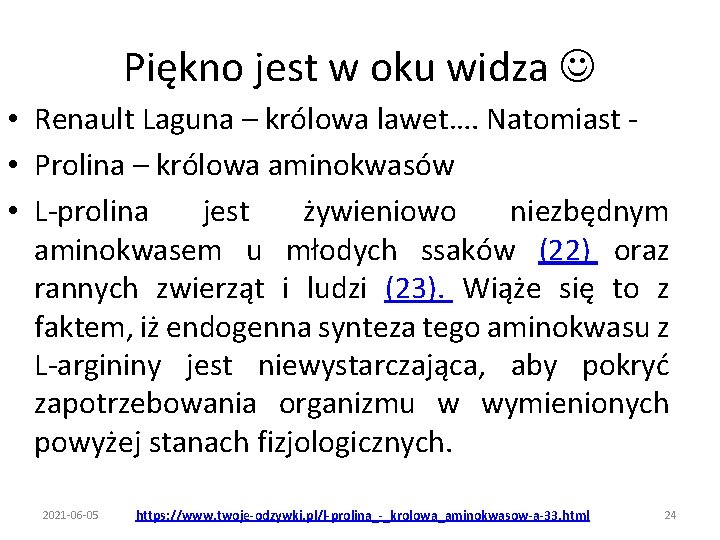 Piękno jest w oku widza • Renault Laguna – królowa lawet…. Natomiast • Prolina