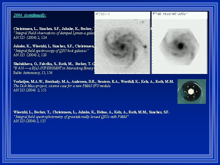 2004 (continued): Christensen, L. , Sánchez, S. F. , Jahnke, K. , Becker, T.