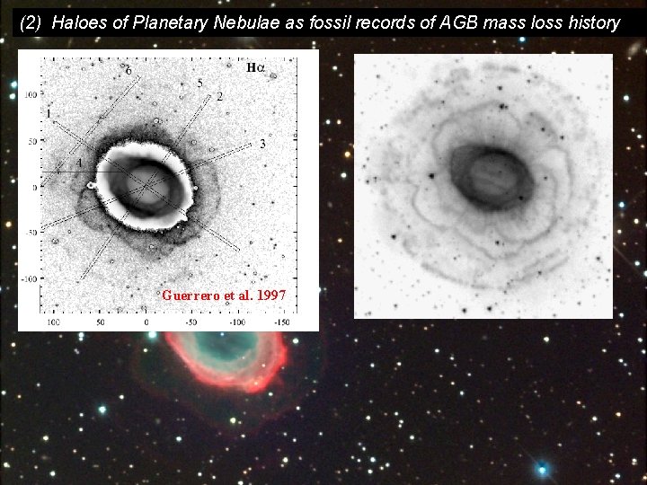 (2) Haloes of Planetary Nebulae as fossil records of AGB mass loss history Guerrero