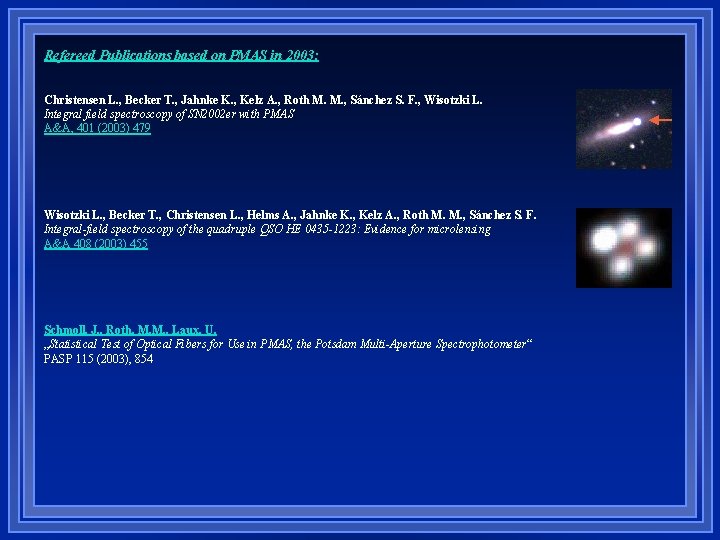 Refereed Publications based on PMAS in 2003: Christensen L. , Becker T. , Jahnke