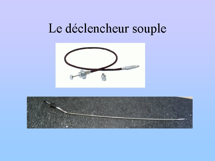 Le déclencheur souple 