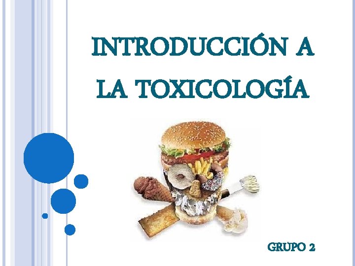 INTRODUCCIÓN A LA TOXICOLOGÍA GRUPO 2 