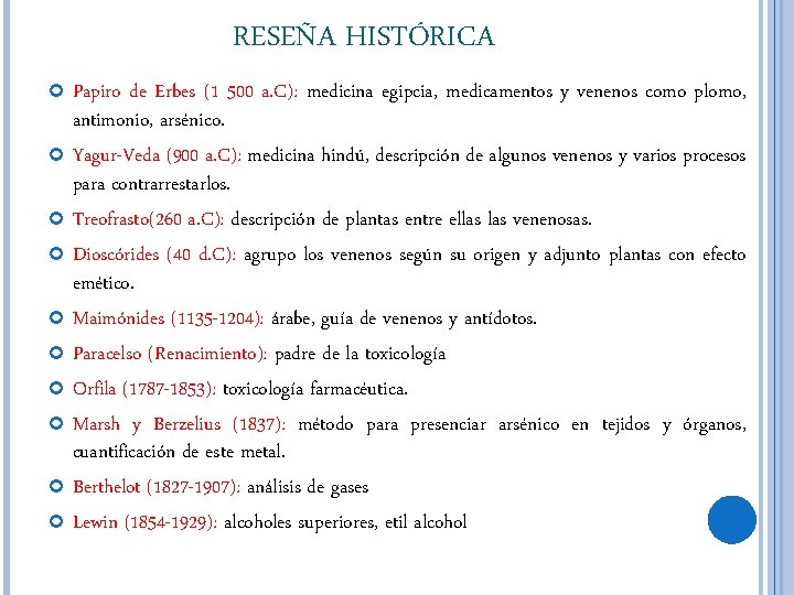 RESEÑA HISTÓRICA Papiro de Erbes (1 500 a. C): medicina egipcia, medicamentos y venenos