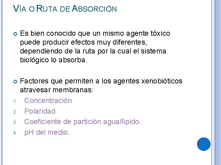 VÍA O RUTA DE ABSORCIÓN Es bien conocido que un mismo agente tóxico puede