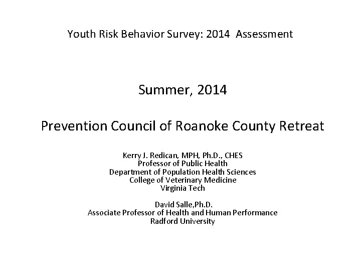 Youth Risk Behavior Survey: 2014 Assessment Summer, 2014 Prevention Council of Roanoke County Retreat