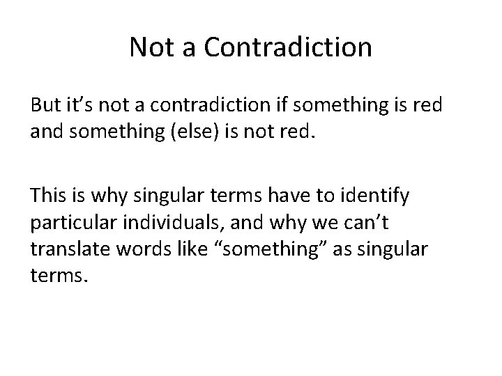 Not a Contradiction But it’s not a contradiction if something is red and something