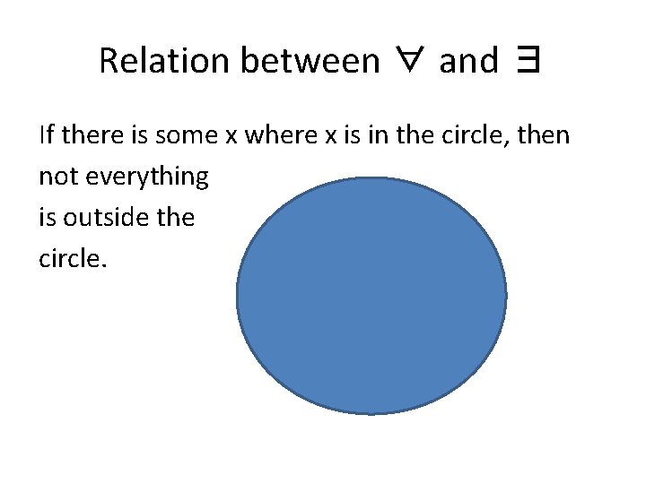 Relation between ∀ and ∃ If there is some x where x is in