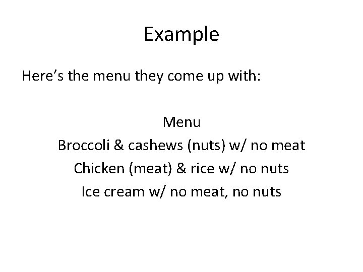 Example Here’s the menu they come up with: Menu Broccoli & cashews (nuts) w/