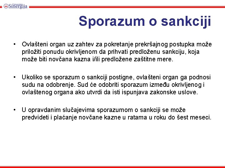 Sporazum o sankciji • Ovlašteni organ uz zahtev za pokretanje prekršajnog postupka može priložiti