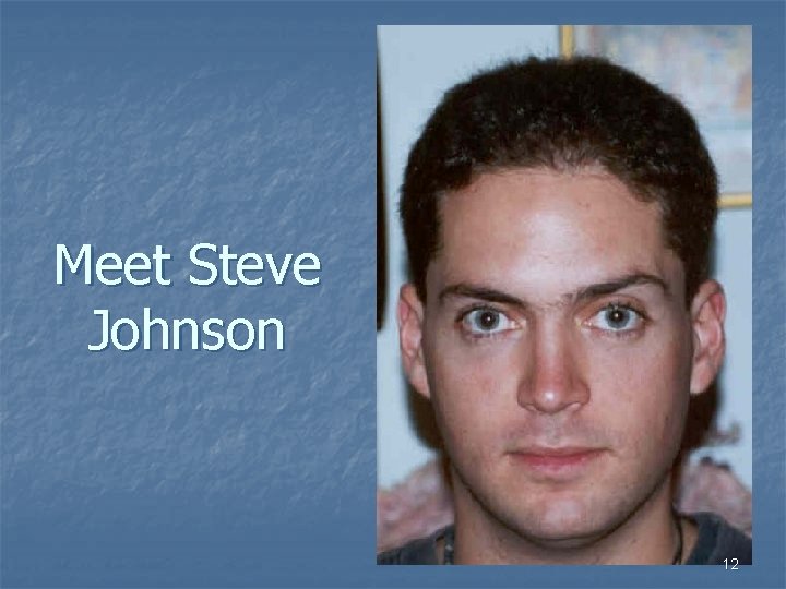 Meet Steve Johnson 12 