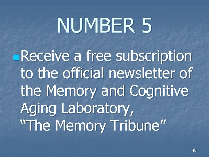 NUMBER 5 n Receive a free subscription to the official newsletter of the Memory