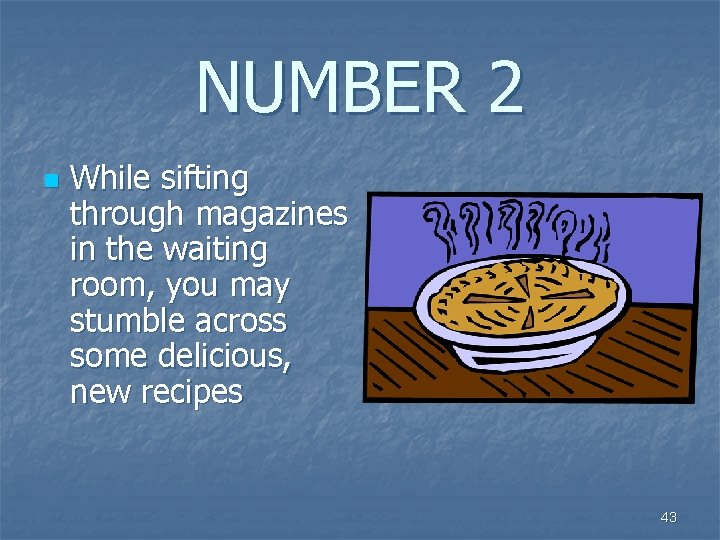 NUMBER 2 n While sifting through magazines in the waiting room, you may stumble