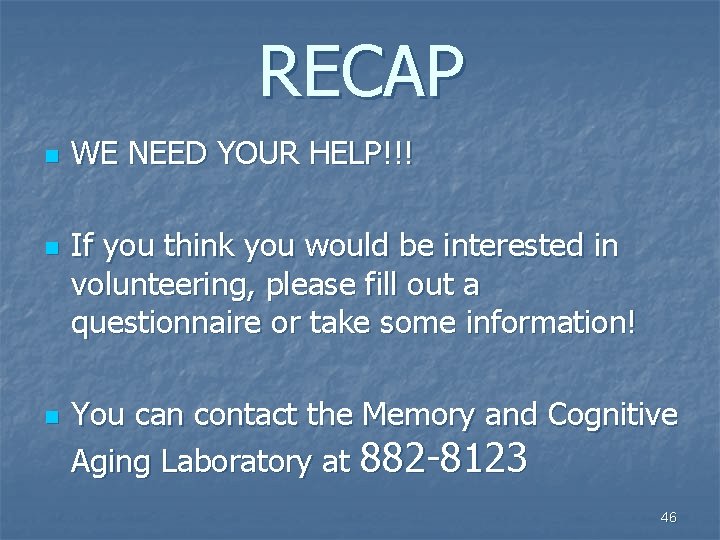 RECAP n n n WE NEED YOUR HELP!!! If you think you would be