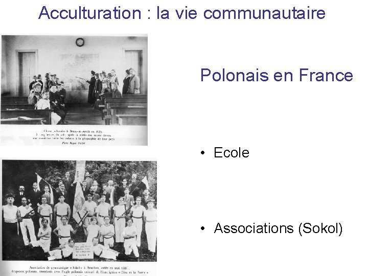 Acculturation : la vie communautaire Polonais en France • Ecole • Associations (Sokol) 