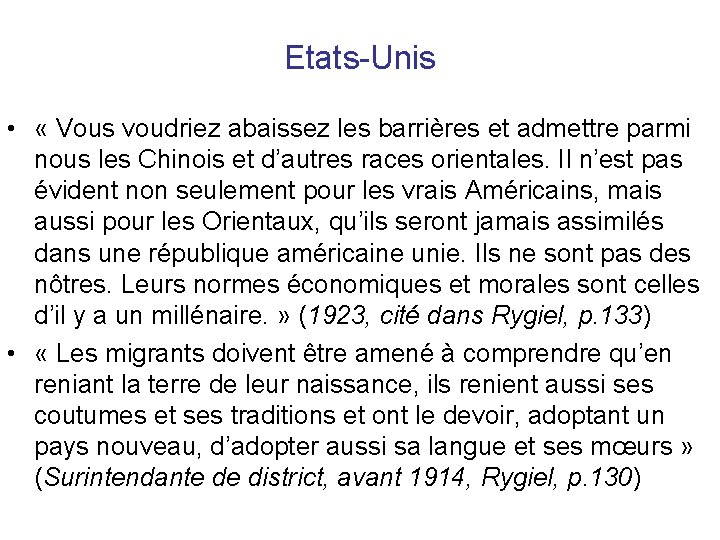 Etats-Unis • « Vous voudriez abaissez les barrières et admettre parmi nous les Chinois