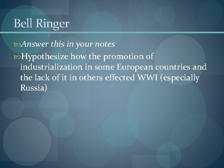 Bell Ringer Answer this in your notes Hypothesize how the promotion of industrialization in