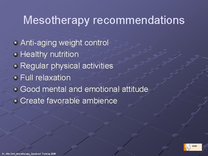 Mesotherapy recommendations Anti-aging weight control Healthy nutrition Regular physical activities Full relaxation Good mental